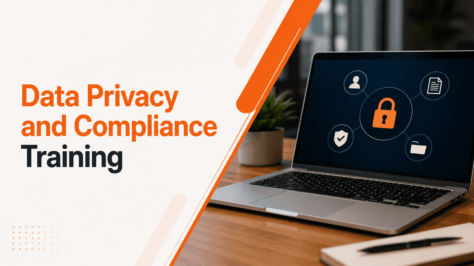 Data Privacy and Compliance Training